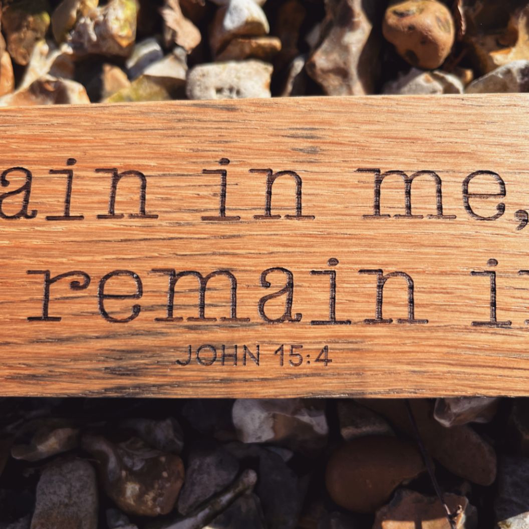 ‘Remain in me' laser engraved white oak plaque