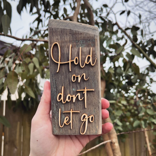 'Hold on, don't let go' rustic white oak plaque