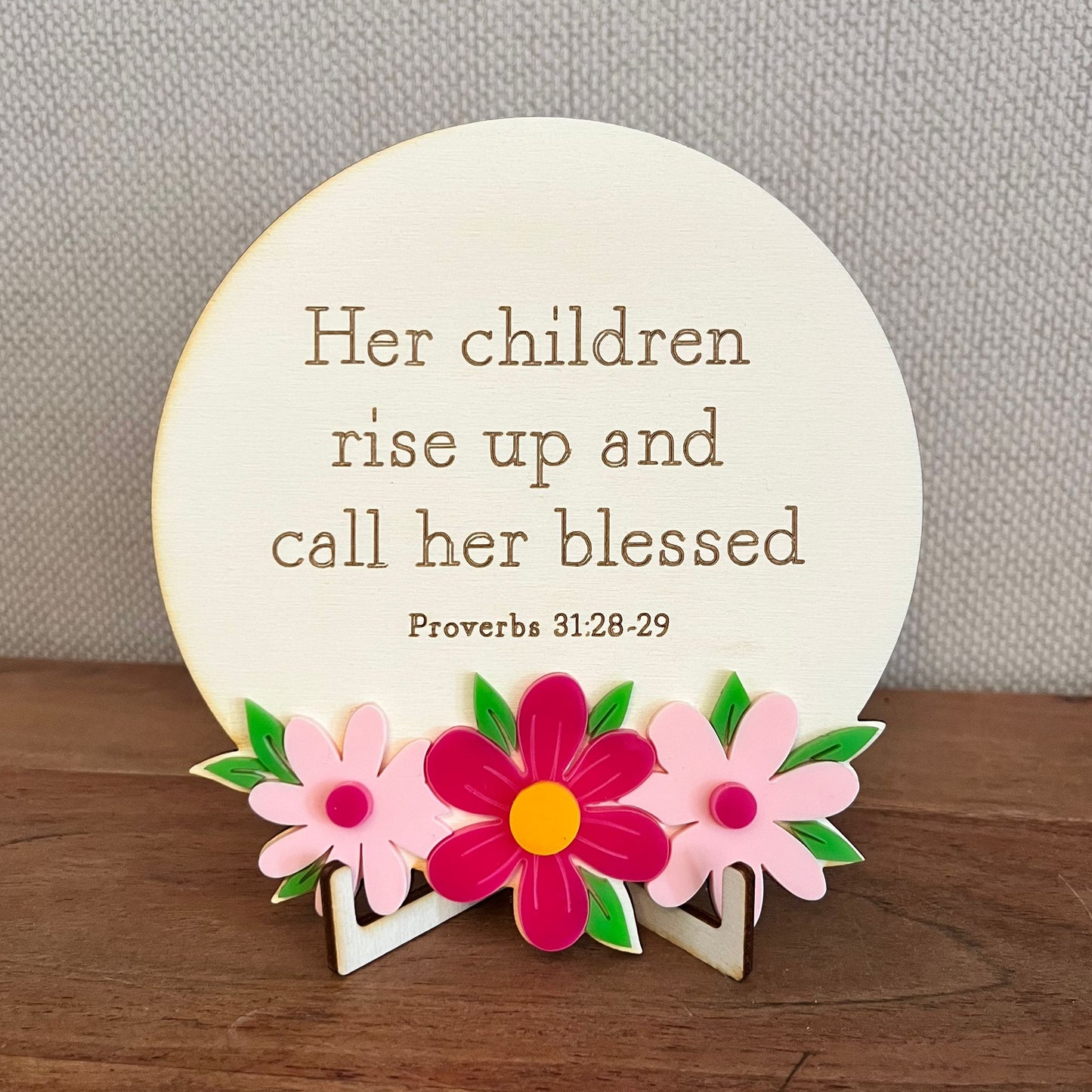 'Her children rise up and call her blessed' LIMITED EDITION acrylic/wood plaque for mother