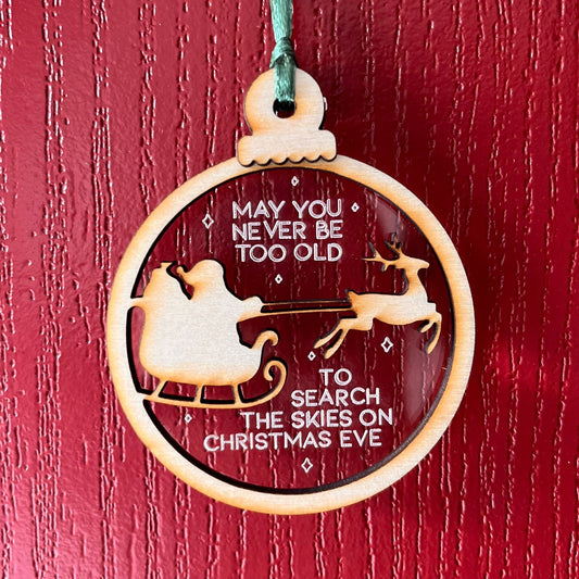 ❆ 'May you never be too old to search the skies on Christmas Eve' wood/acrylic bauble