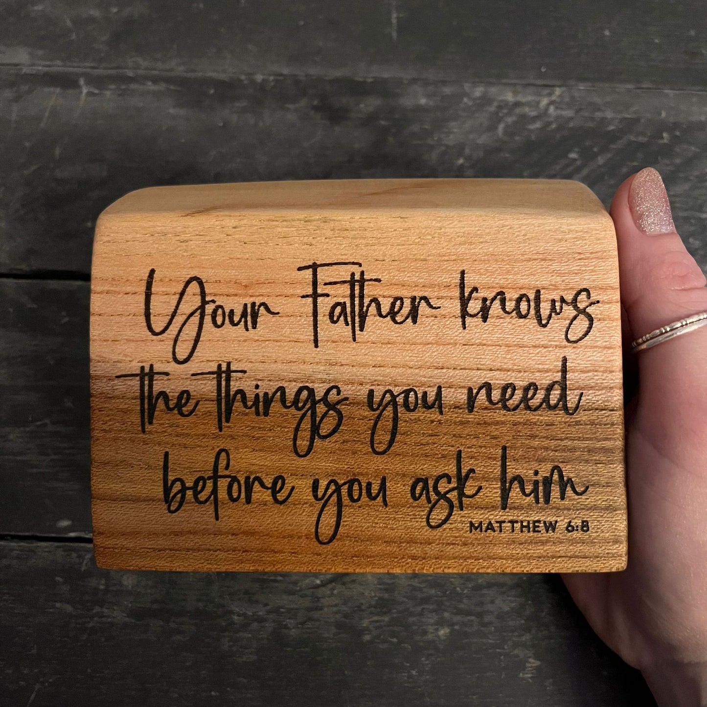 'Your Father knows the things you need' - laser engraved live edge plaque