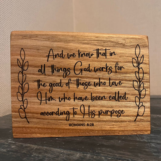 'God works for the good' Romans 8:28 laser engraved live edge plaque