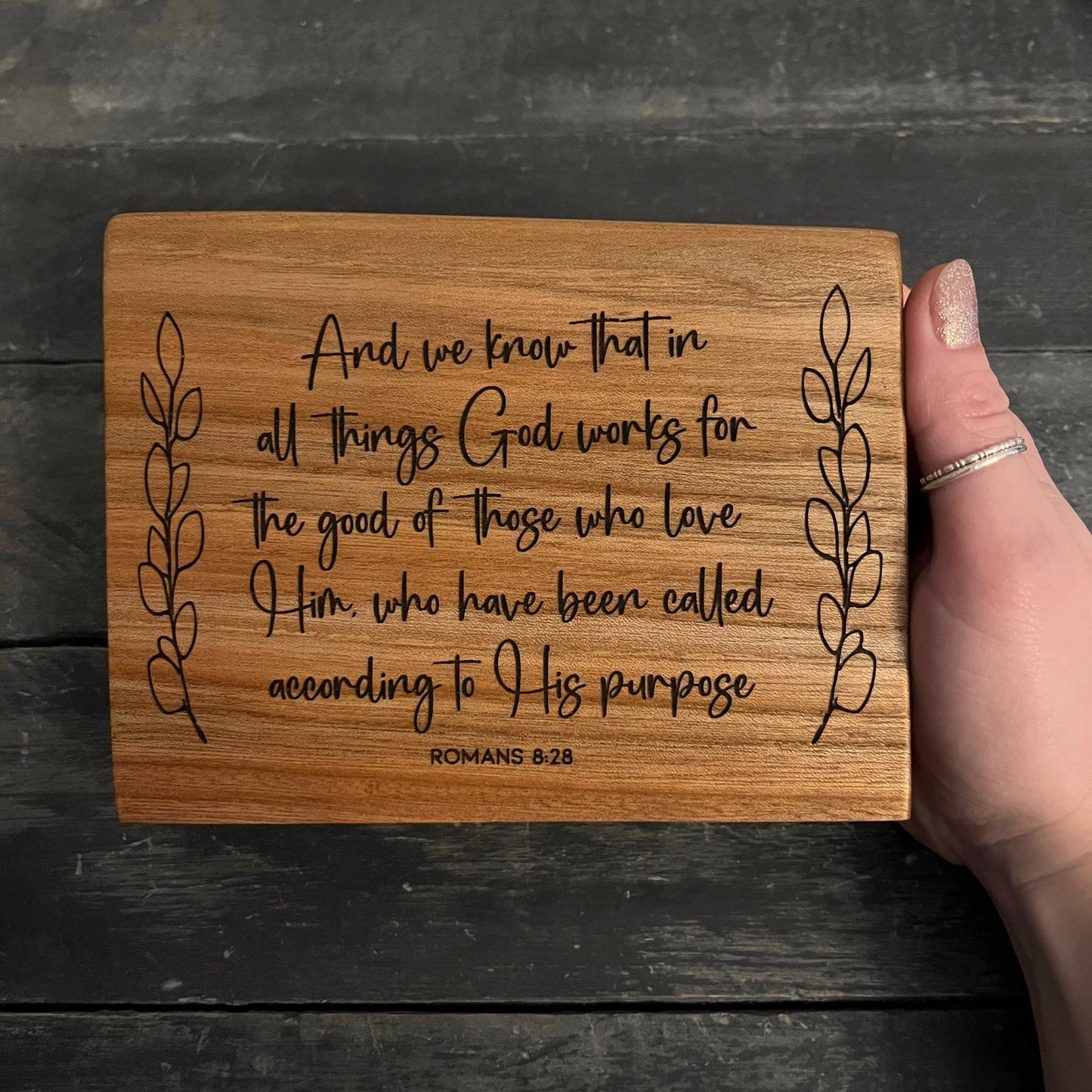 'God works for the good' Romans 8:28 laser engraved live edge plaque