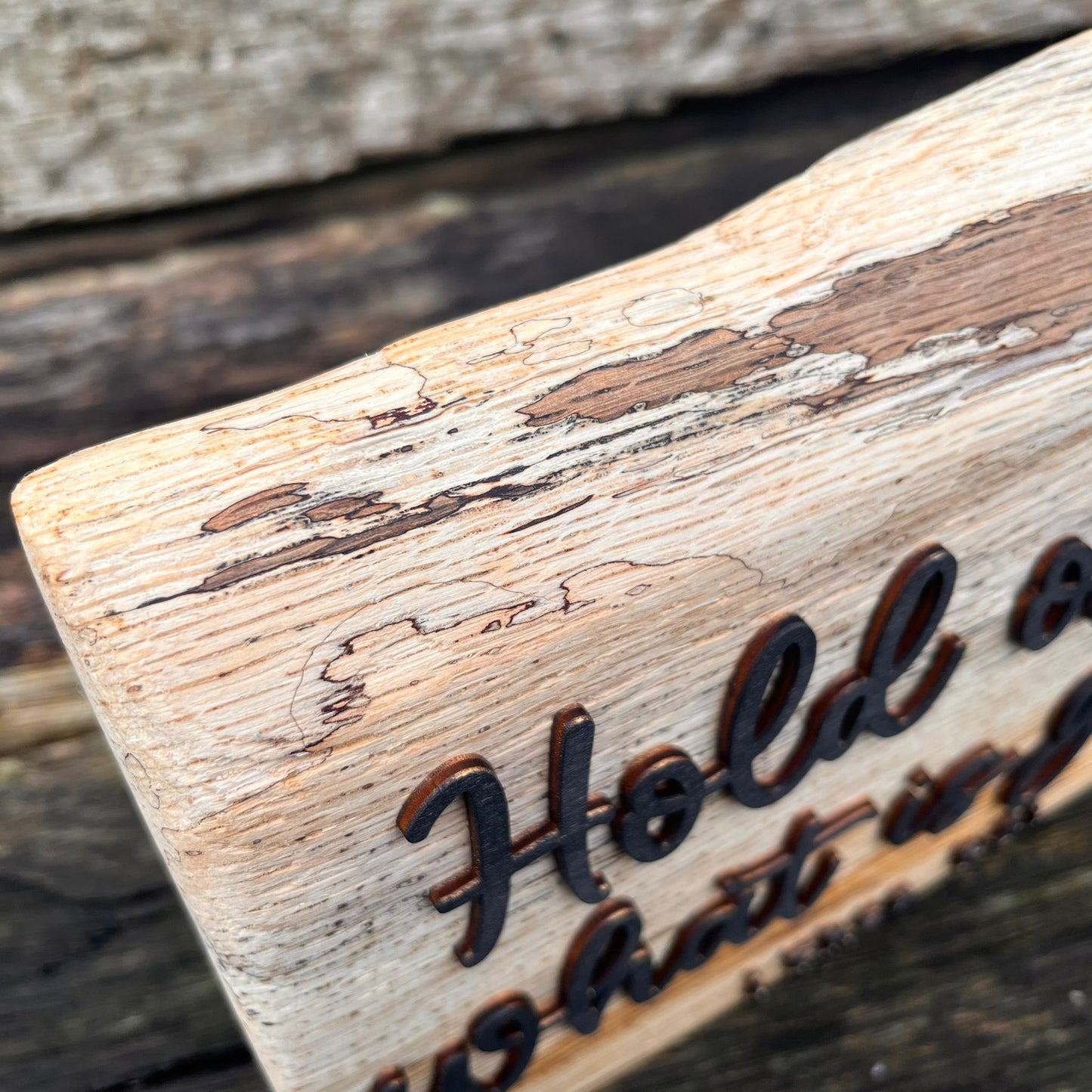 'Hold on to what is good' - rustic live edge decorative plaque