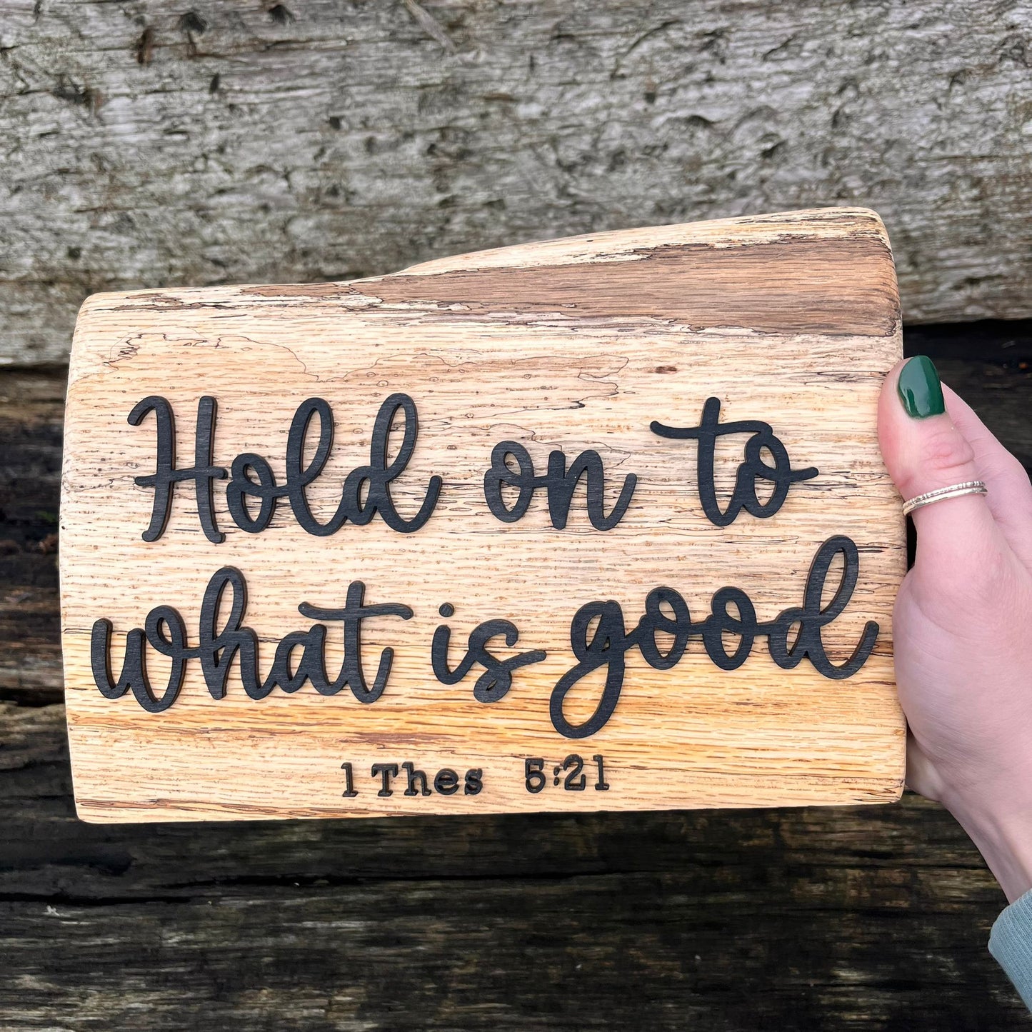 'Hold on to what is good' - rustic live edge decorative plaque