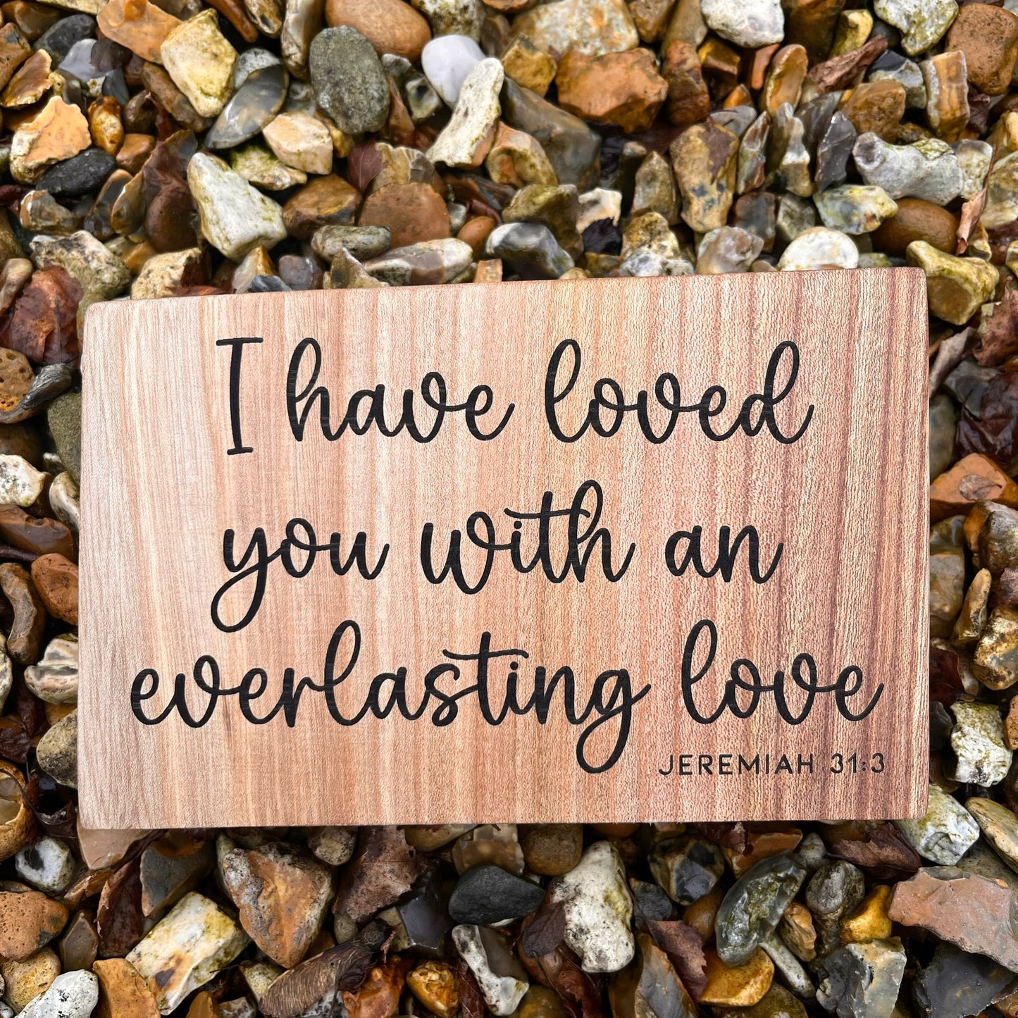 'I have loved you with an everlasting love' - solid wood decorative plaque