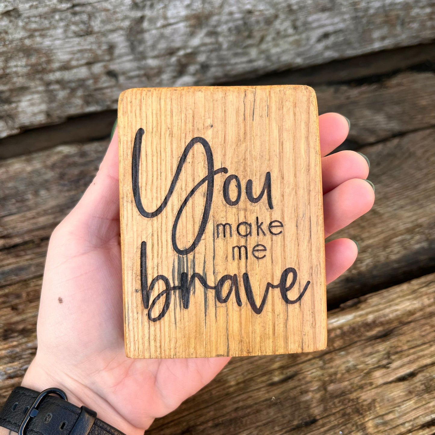 'You make me brave' barrel plaque