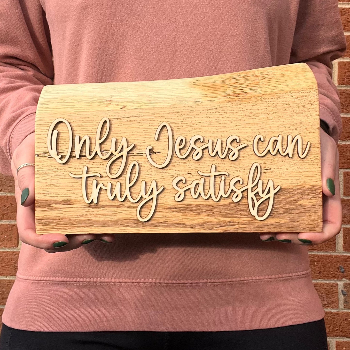 'Only Jesus can truly satisfy' - live edge wooden decorative plaque