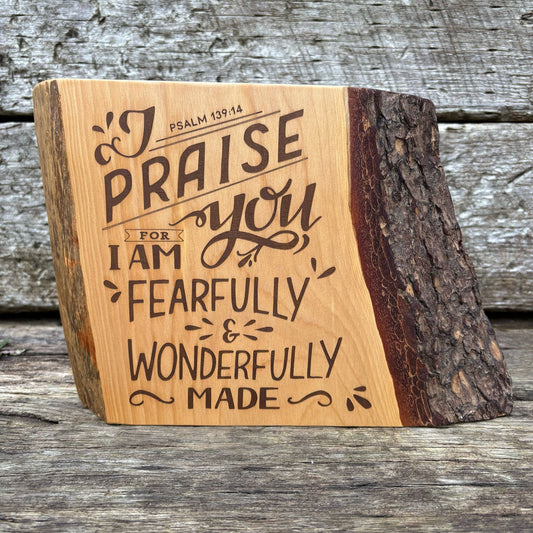 'I praise you for I am fearfully and wonderfully made' large live edge Lebanese cedar plaque