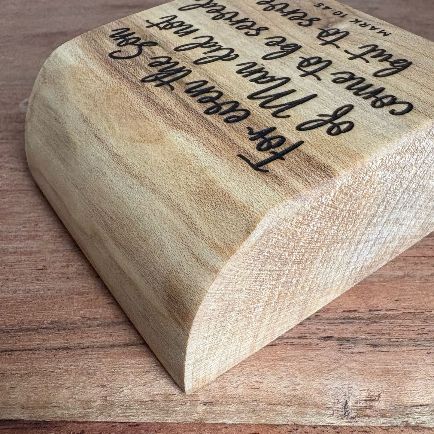 'For even the Son of Man did not come to be served' - live edge mini plaque