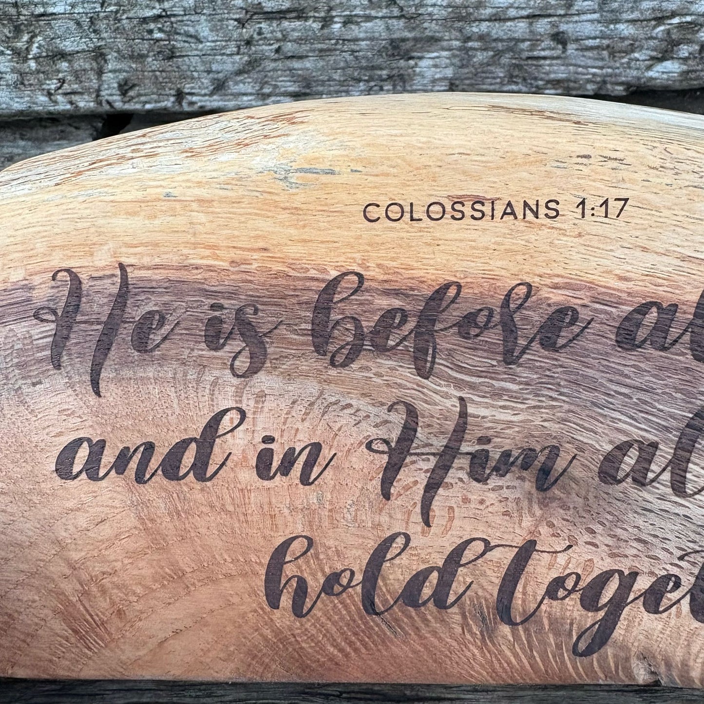 'He is before all things' - live edge rustic decorative plaque