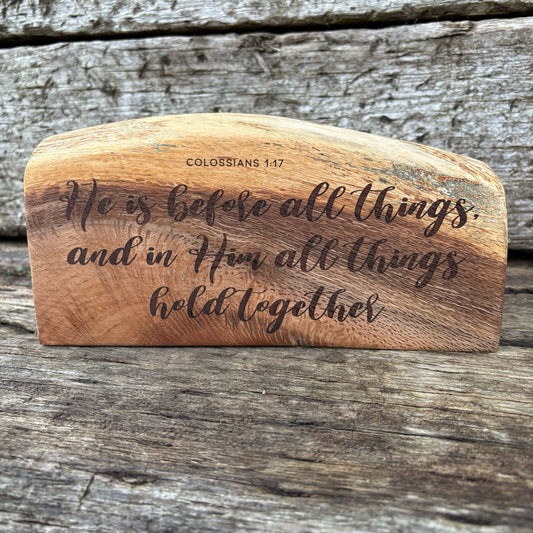 'He is before all things' - live edge rustic decorative plaque